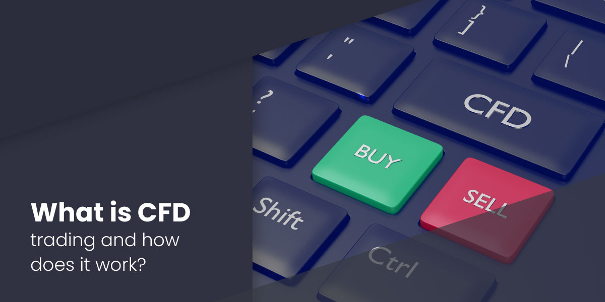 What is a CFD? Contracts For Difference Explained - Blog 16 12